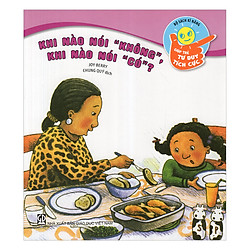 Bộ Sách Kĩ Năng Giúp Trẻ Tư Duy Tích Cực – Khi Nào Nói Không, Khi Nào Nói Có!