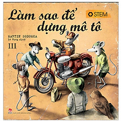 Làm Sao Để Dựng Mô Tô (Tái Bản 2019)