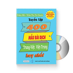 Tuyển tập 400 mẫu bài dịch Trung – Việt, Việt – Trung hay nhất (Song ngữ Trung – Việt – c