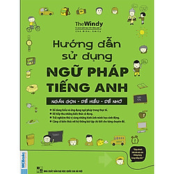 Hướng Dẫn Sử Dụng Ngữ Pháp Tiếng Anh: Ngắn Gọn – Dễ Hiểu – Dễ Nhớ  (Tặng Bookmark độc đáo