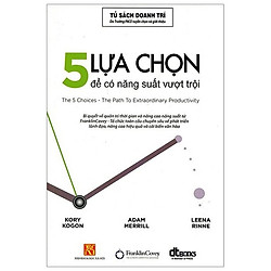 5 Sự Lựa Chọn Để Có Năng Suất Vượt Trội