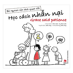 Bé Ngoan Rèn Thói Quen Tốt – Học Cách Nhẫn Nại – Grace Said Patience