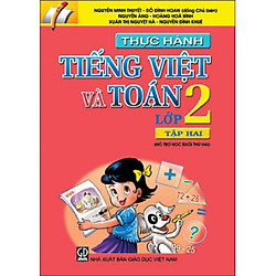 Thực Hành Tiếng Việt Và Toán Lớp 2 – Tập 2 (Hỗ Trợ Học Buổi Thứ Hai)