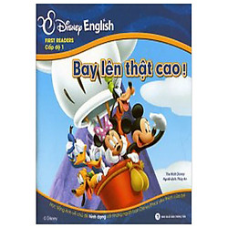 First Readers Cấp Độ 1 – Bay Nên Thật Cao (Tái Bản 2017)