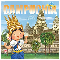 Vòng Quanh Thế Giới: Campuchia (Tái Bản 2019)