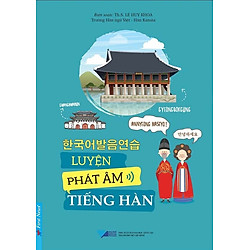 Luyện Phát Âm Tiếng Hàn (Tái Bản 2018)