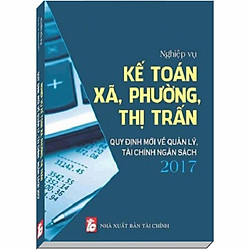 Nghiệp vụ Kế Toán Xã, Phường, Thị trấn – QĐ mới về Quản Lý Ngân Sách