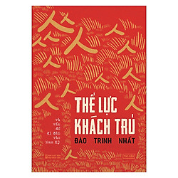 Thế Lực Khách Trú Và Vấn Đề Di Dân Vào Nam Kỳ (Tái Bản)