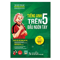 Tiếng Anh Trên 5 Đầu Ngón Tay (Học Kèm App 4.0)