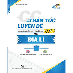 Thần tốc luyện đề 2020 môn Địa Lí tập 1