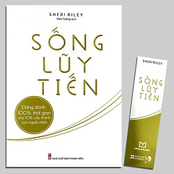 Sống Lũy Tiến – Đừng Dành 100% Thời Gian Cho 10% Cấu Thành Con Người Mình (Kèm Bookmark)<