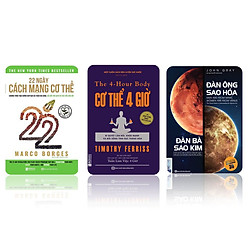 Bộ sách 3 cuốn ( 22 ngày cách mạng cơ thể – Cơ thể 4 giờ – Đàn ông sao hỏa đàn bà sao kim