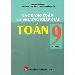 Các dạng toán và phương pháp giải toán 9 tập 1