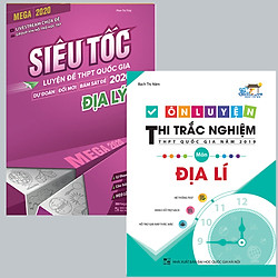 Combo Mega 2020 siêu Tốc Luyện Đề THPT Quốc Gia 2020 Địa lý – Ôn Luyện Thi Trắc Nghiệm TH