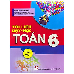 Tài Liệu Dạy Và Học Toán 6 – Tập 1
