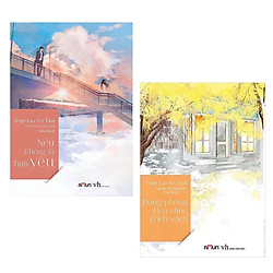 Combo Tiểu Thuyết Lãng Mạn – Ngôn Tình Hay Nhất: Nếu Không Là Tình Yêu (Tái Bản 2019) + Đ