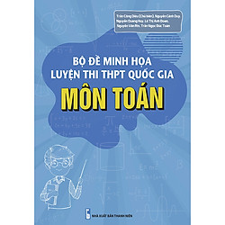 Bộ Đề Minh Họa Luyện Thi THPT Quốc Gia Môn Toán