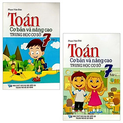 Combo Toán Cơ Bản Và Nâng Cao 7: Tập 1 Và 2 (Bộ 2 Tập)