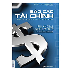 Báo Cáo Tài Chính – Hướng Dẫn Từng Bước Hiểu Và Lập Báo Cáo Tài Chính (tặng sổ tay mini d