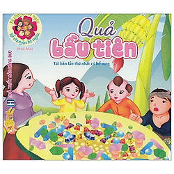 Kể Chuyện Bé Nghe – Quả Bầu Tiên (Tái Bản 2020)