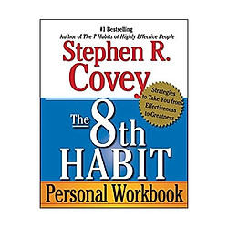 The 8th Habit Personal Workbook: Strategies to Take You from Effectiveness to Greatness