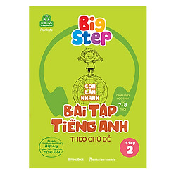 Big Step – Con Làm Nhanh Bài Tập Tiếng Anh Theo Chủ Đề Step 2
