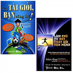 Combo Tôi Tài Giỏi – Bạn Cũng Thế (Tái Bản 2019 ) + Làm Chủ Tư Duy, Thay Đổi Vận Mệnh (tặ