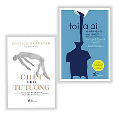 Combo Sách Cực Hay: Tôi Là Ai Và Nếu Vậy Thì Bao Nhiêu + Chết Cho Tư Tưởng-Cuộc Đời Nguy