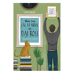 Phía Sau Các Vĩ Nhân Là Đại Boss – Tặng Kèm Sổ Tay