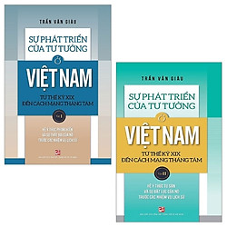 Combo Sự Phát Triển Của Tư Tưởng Ở Việt Nam Từ Thế Kỷ XIX Đến Cách Mạng Tháng Tám: Tập 1