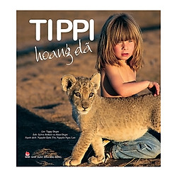 Tippi Hoang Dã (Tái Bản 2019)