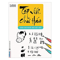 Tập Viết Chữ Hán Cho Người Mới Bắt Đầu (Tặng kèm Kho Audio Books)