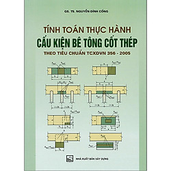 Tính Toán Thực Hành Cấu Kiện Bê Tông Cốt Thép Theo Tiêu Chuẩn TCXDVN 356-2005 – Tập 2 (Tá