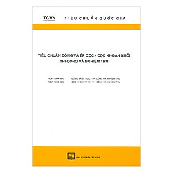 Tiêu Chuẩn Đóng Và Ép Cọc – Cọc Khoan Nhồi Thi Công Và Nghiệm Thu