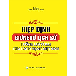 Hiệp định Giơnevơ lịch sử – Thắng lợi vĩ đại của cách mạng Việt Nam
