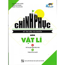 Chinh Phục Kỳ Thi Vào 10 Chuyên Môn Vật Lí