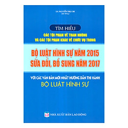 Tìm Hiểu Các Tội Về Tham Nhũng Và Các Tội Phạm Khác Về Chức Vụ Trong Bộ Luật Hình Sự Năm
