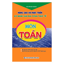 Nâng Cao Và Phát Triển Kỹ Năng Giải Toán Thực Tế Môn Toán