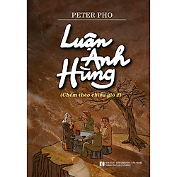 Luận anh hùng (Chém theo chiều gió 2)