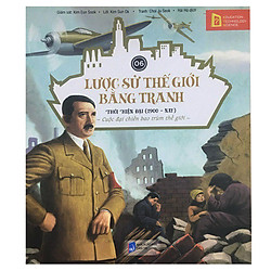 Lược Sử Thế Giới Bằng Tranh – Thời Hiện Đại