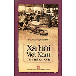 Xã Hội Việt Nam Từ Thế Kỷ XVII (Tái Bản)