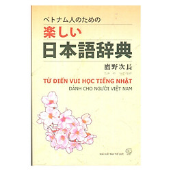 Từ Điển Vui Học Tiếng Nhật Dành Cho Người Việt Nam