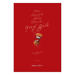 Mọi Khoảnh Khắc Đều Là Quý Giá – Tặng Kèm Sổ Tay