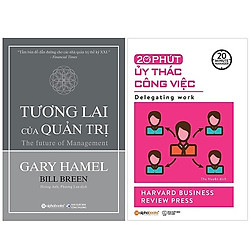 Combo Sách : Tương Lai Của Quản Trị + 20 Phút Ủy Thác Công Việc
