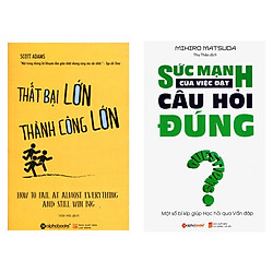 Combo Sách Kỹ Năng Làm Việc: Thất Bại Lớn – Thành Công Lớn + Sức Mạnh Của Việc Đặt Câu Hỏ