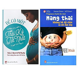 Combo Sách Thai Giáo Bà Bầu Cần Có : Để Có Một Thai Kỳ Tốt Nhất + Mang Thai Không Hề Dễ C