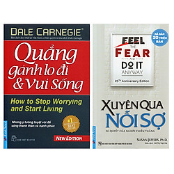 Combo Xuyên Qua Nỗi Sợ (Tái Bản) + Quẳng Gánh Lo Đi Và Vui Sống (2 Cuốn)