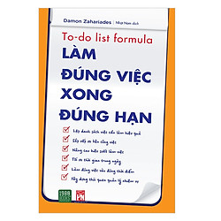 Chiến lược đúng đắn để bạn sắp xếp lại cuộc đời: Làm Đúng Việc Xong Đúng Hạn