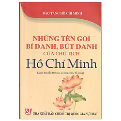 Những Tên Gọi Bí Danh, Bút Danh Của Chủ Tịch Hồ Chí Minh