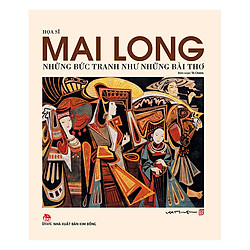 Họa Sĩ Mai Long, Những Bức Tranh Như Những Bài Thơ